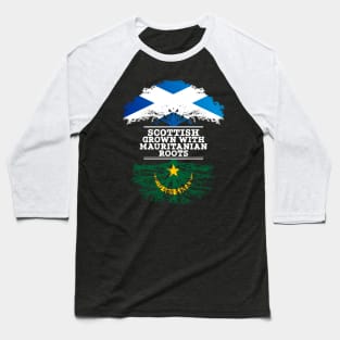 Scottish Grown With Mauritanian Roots - Gift for Mauritanian With Roots From Mauritania Baseball T-Shirt